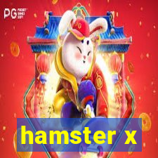 hamster x