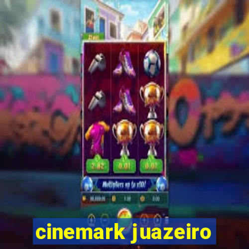 cinemark juazeiro