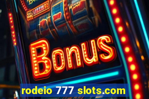 rodeio 777 slots.com