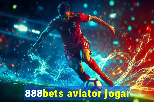 888bets aviator jogar