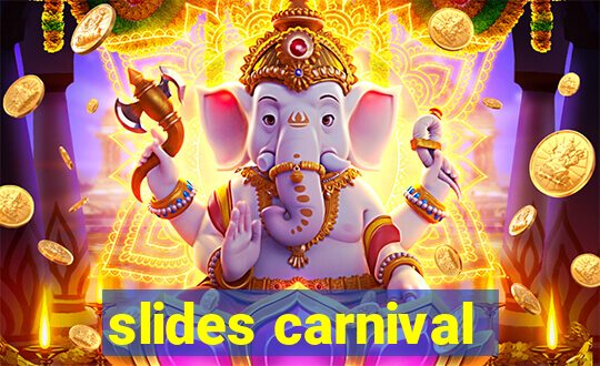 slides carnival