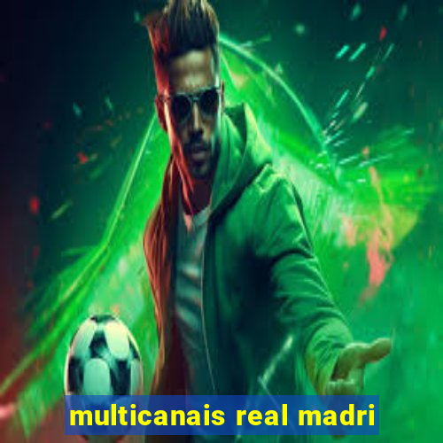 multicanais real madri
