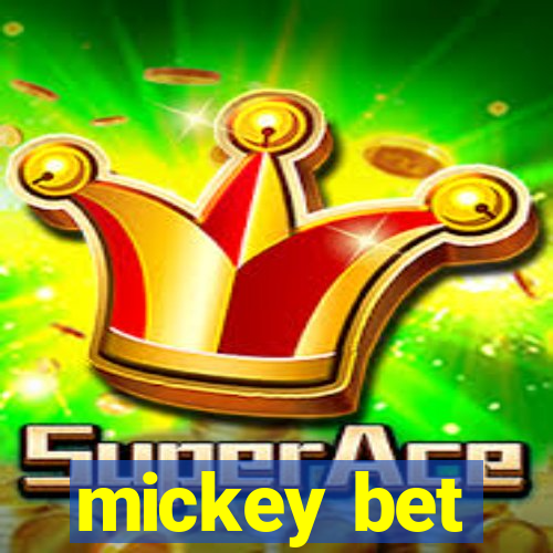 mickey bet