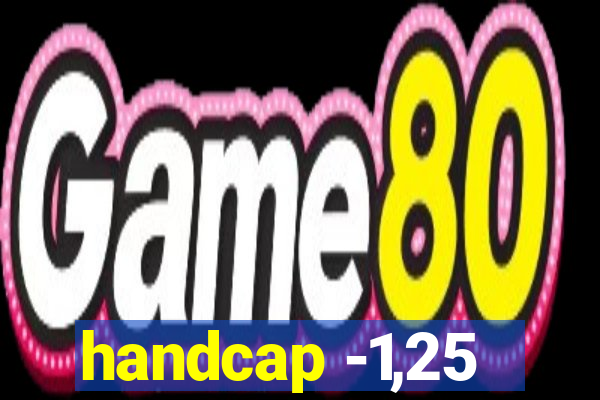 handcap -1,25
