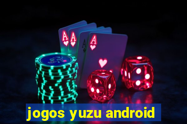 jogos yuzu android