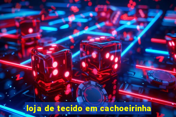 loja de tecido em cachoeirinha