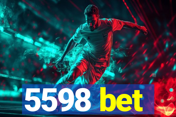 5598 bet