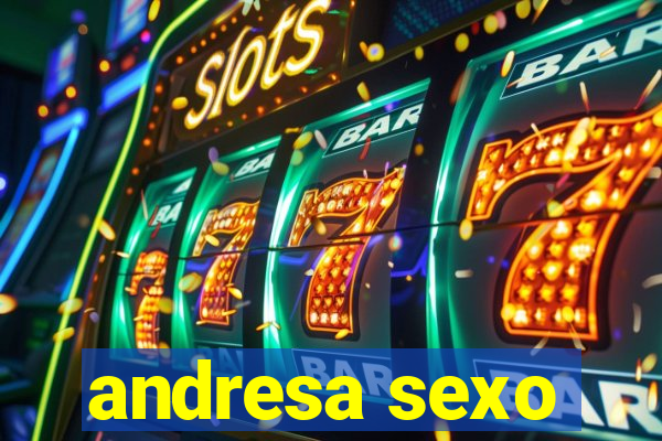 andresa sexo