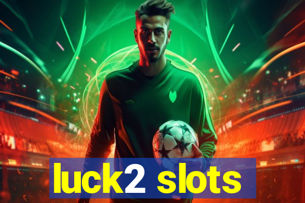 luck2 slots