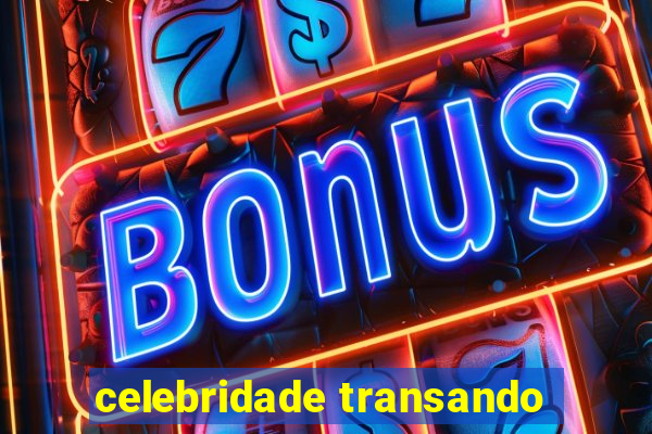 celebridade transando