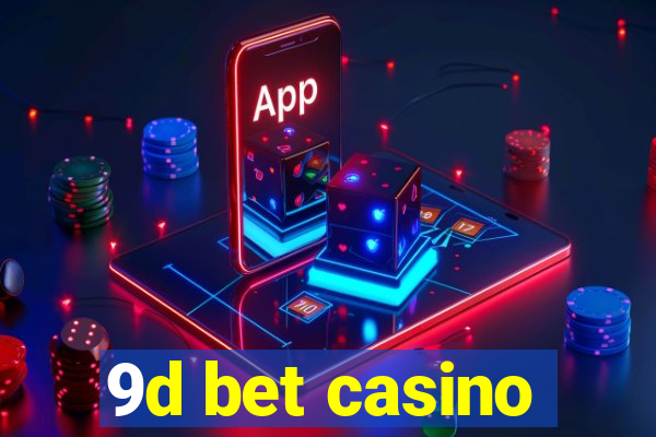 9d bet casino