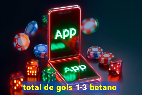 total de gols 1-3 betano