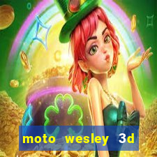 moto wesley 3d dinheiro infinito