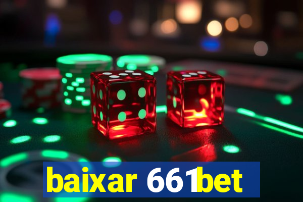 baixar 661bet