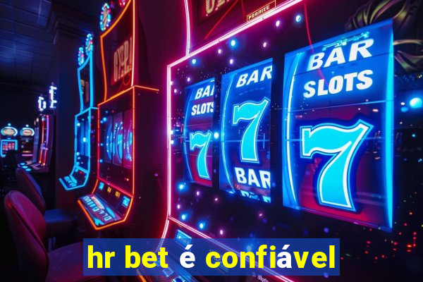 hr bet é confiável
