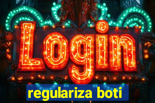 regulariza boti