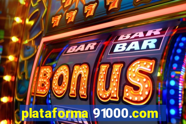 plataforma 91000.com