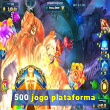 500 jogo plataforma