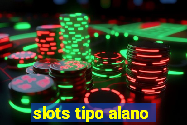 slots tipo alano