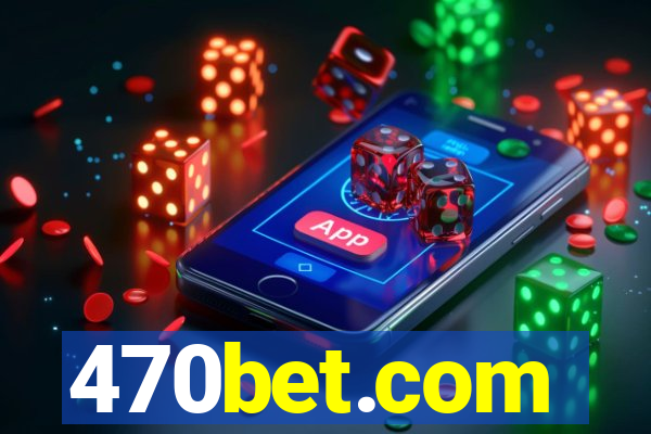 470bet.com