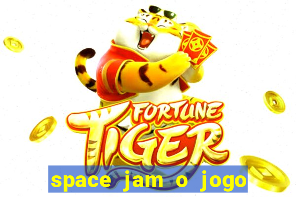space jam o jogo do século torrent