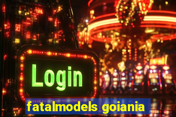 fatalmodels goiania