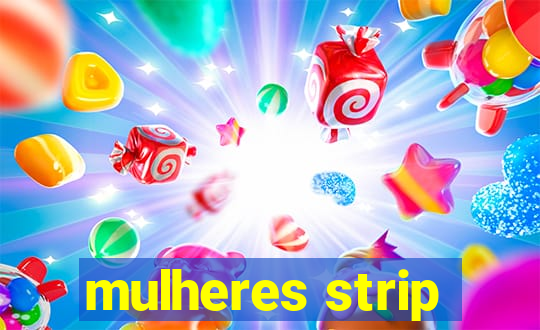 mulheres strip