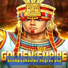 acompanhantes negras poa