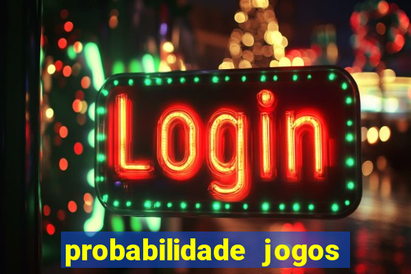 probabilidade jogos de futebol