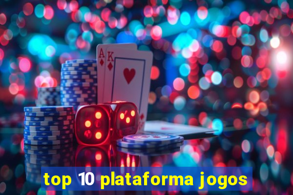 top 10 plataforma jogos