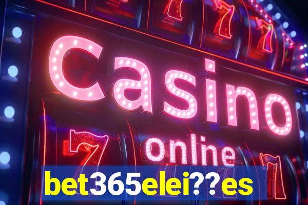 bet365elei??es
