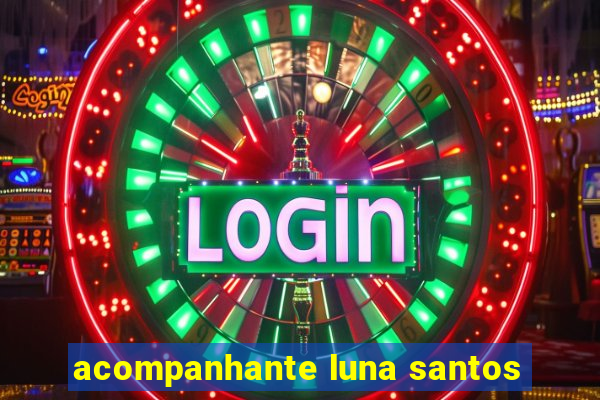 acompanhante luna santos
