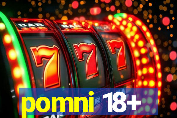 pomni 18+