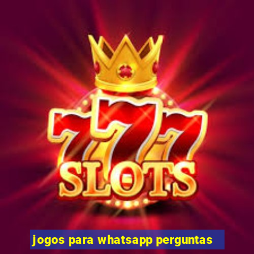 jogos para whatsapp perguntas