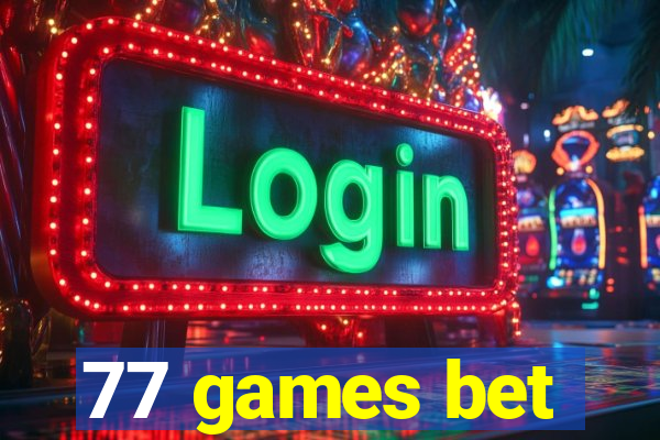 77 games bet