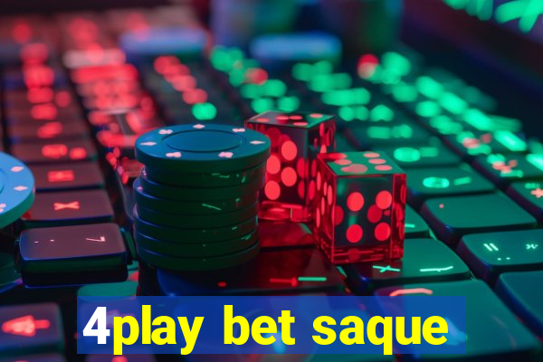 4play bet saque