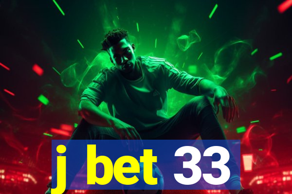j bet 33