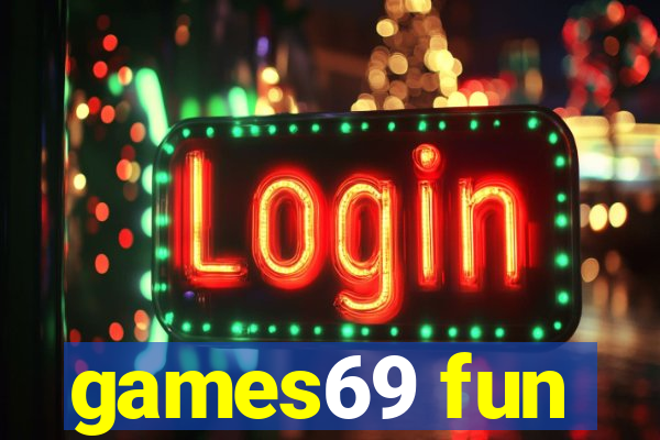 games69 fun