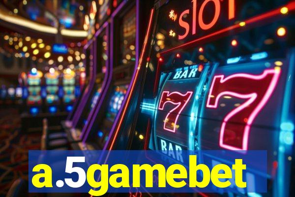 a.5gamebet