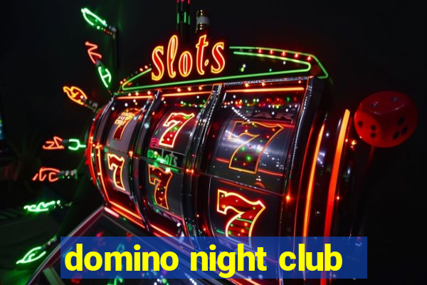 domino night club