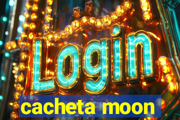 cacheta moon