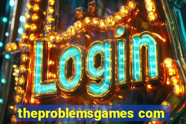 theproblemsgames com