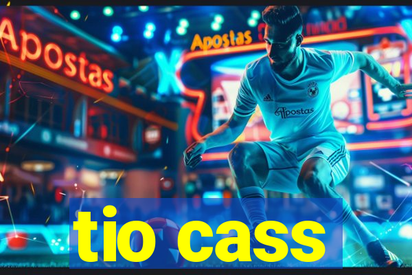 tio cass