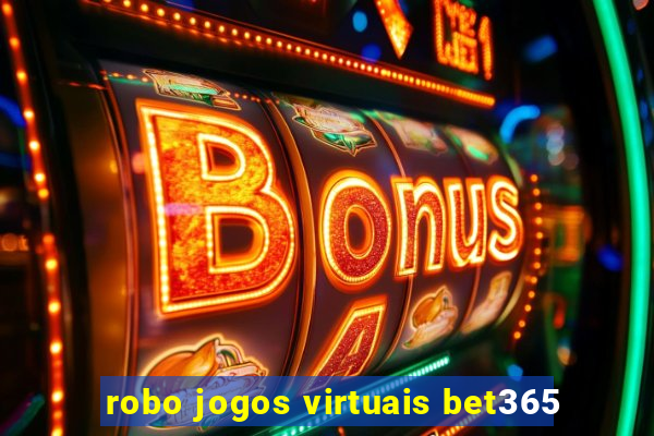 robo jogos virtuais bet365