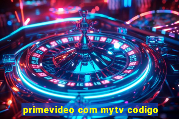 primevideo com mytv codigo