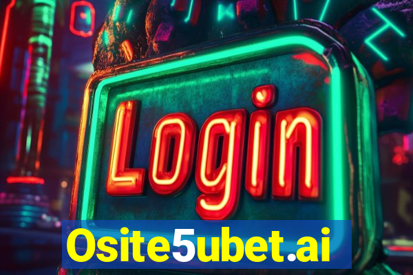 Osite5ubet.ai