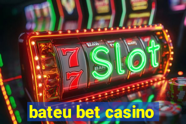 bateu bet casino