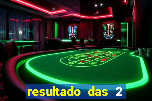 resultado das 2 horas da tarde