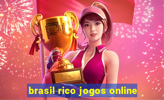 brasil rico jogos online