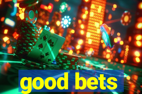 good bets